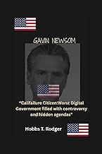 Gavin Newsom: “Califailure Citizen:Worst Digital Government filled with controversy and hidden agend