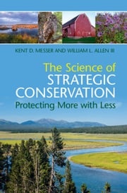 The Science of Strategic Conservation Kent D. Messer