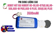 PIN 7000MAH CHÍNH HÃNG( BẢO HÀNH 9 THÁNG) NÂNG CẤP CHO PIN ROBOT HÚT BỤI HUBERT HD(68/79) HB-S66 A6
