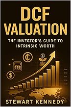 DCF Valuation: The Investor’s Guide to Intrinsic Worth