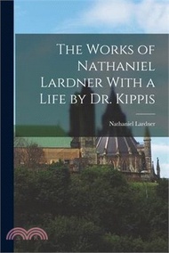 221276.The Works of Nathaniel Lardner With a Life by Dr. Kippis