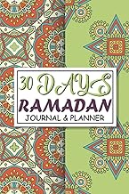 30 Days Ramadan Journal &amp; Planner: 30 Days Ramadan Planner and Journal, of Prayer, Dua, Fasting, Gratitude, Quran Recitation and Reflection And Kindness ... Goals, for Making The Most Out Of Ramadan