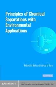 Principles of Chemical Separations with Environmental Applications Richard D. Noble