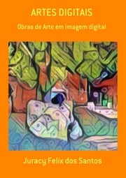 Artes Digitais Juracy Felix Dos Santos