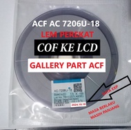 ic cof lcd lem ACF AC 7206 ACF AC 2056 PEREKAT cof ic cof bonding untuk perbaikan layar disply lcd - tv - monitor - led tv - lcd tv - lem perekat - lem acf ac - lem flexibel lcd tv