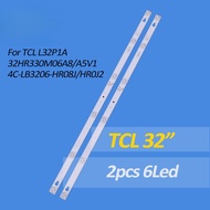2 PCs LED backlight strip for TCL l32p1a 32hr330m06a8 a5v1 4c-lb3206-hr08j hr01j 2 6v 6 PCs