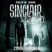 John Sinclair, Sinclair Academy, Folge 6: Cyber-Dämonen Philip M. Crane