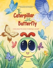 The Caterpillar and the Butterfly Michael Rosenblum