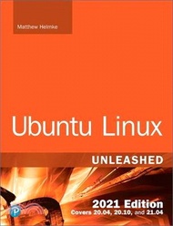 Ubuntu Linux Unleashed 2021