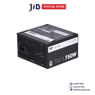 POWER SUPPLY (อุปกรณ์จ่ายไฟ) THERMALTAKE TR2 S 750W - 750W 80 PLUS ATX BLACK TRS-0750NNSAWE-H