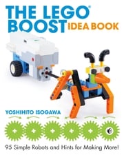 The LEGO BOOST Idea Book Yoshihito Isogawa