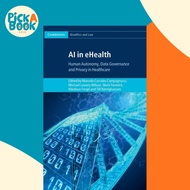 AI in eHealth - Human Autonomy, Data Governance and Privacy in Healthcare by Mark Fenwick (UK editio