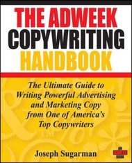 The Adweek Copywriting Handbook : The Ultimate Guide to Writing Powerful Adve by Joseph Sugarman (US