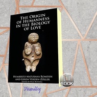 The Origin of Humanity in the Biology of Love Romesin, Humberto Mature