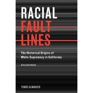[100% Original Books] - Racial Fault Lines : The Historical Origins of Whi by Tomas Almaguer (US edi
