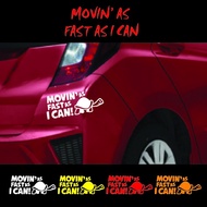 031 - 7.5 X3 in - MOVIN' AS FAST AS I CAN VYNIL DECORATION STICKER