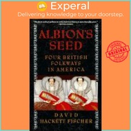 Albion's Seed : Four British Folkways in America by David Hackett Fischer (US edition, paperback)