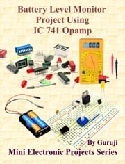 Battery Level Monitor Project Using IC 741 Opamp GURUJI