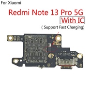 สำหรับ Xiaomi Redmi Note 13 Pro Note13 Note 13pro ขั้วต่อแท่นชาร์จ USB บอร์ดพอร์ตชิ้นส่วนซ่อมสายเคเบ