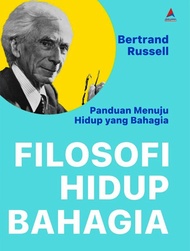 FILOSOFI HIDUP BAHAGIA : PANDUAN MENUJU HIDUP YANG BAHAGIA