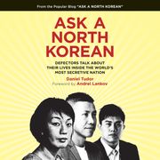 Ask a North Korean Daniel Tudor