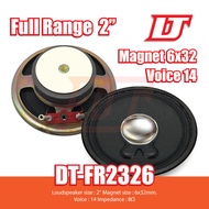 ลำโพง ฟูลเรนจ์ ขนาด 2นิ้ว แม่เหล็ก 32x6mm. Voice 14mm. 8Ω PA  Full Range Speakers 2นิ้ว Max 10W DT-FR2326