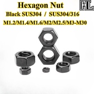 [HL-LM] Black SUS304, Hexagon Nut M1.2/M1.4/M1.6/M2/M2.5/M3-M30 304/316 Stainless Steel Hexagon Nut,