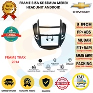 CHEVROLET TRAX 9 INCH ANDROID HEADUNIT FRAME 2014 - 2016