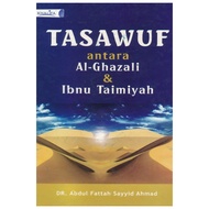 Sufism Between Al Ghazali and Ibn Taimiyah - Abdul Fattah Sayyid Ahmad - NR