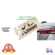 logo VL TURBO ติด nissan almera 2020 + โลโก้ วีแอล เทอร์โบ ชุปโครเมี่ยม ของแท้ เบิก ห้าง ศูนย์ OEM ม