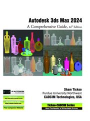 Autodesk 3ds Max 2024 Prof. Sham Tickoo CADCIM Technologies