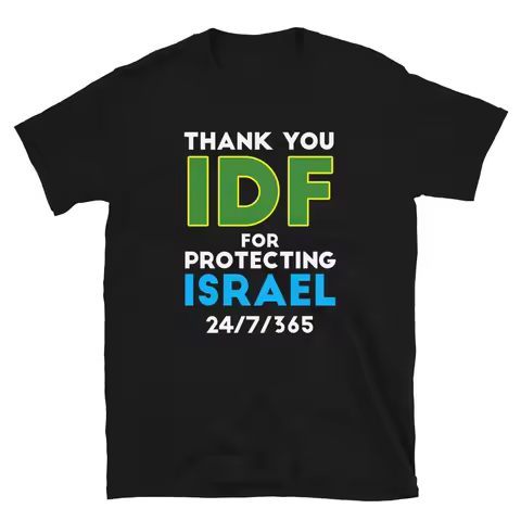 Thank You IDF for Protecting Israel 24_7_365 Pro-Israel Zionist Israeli TShirt High-end Luxury Is fo