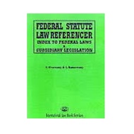 Federal Statute Law Referencer: Index to Federal Laws & Subsidiary Legislation