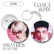 GANTUNGAN STRAY KIDS PIN DO IT KEYCHAIN 58 MM KPOP KEYCHAIN UNOFFICIAL BANGCHAN HYUNJIN FELIX HAN