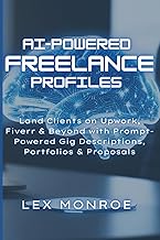 AI-Powered Freelance Profiles: Land Clients on Upwork, Fiverr & Beyond with Prompt-powered Gig Descr
