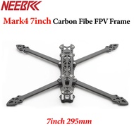 NEEBRC Mark4 7inch FPV Drone Quadcopter Frame 295mm Carbon Fiber FPV Drone Frame For RC FPV Racing D