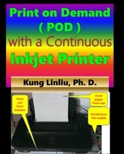 Print on demand (POD) with a continuous inkjet printer Kung Linliu