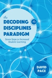 The Decoding the Disciplines Paradigm David Pace