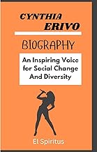 CYNTHIA ERIVO BIOGRAPHY: An Inspiring Voice for Social Change And Diversity
