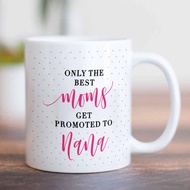 Only The Best Moms Get Promoted To Nana Christmas Birthday Mug Present Mother Grandma 11oz Ceramic T