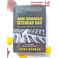 Ironi Democracy Half Heart - Case Study of Elite Politics Contestation DPR RI 1999-2004 - ORIGINAL b