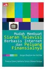 Mudah Membuat Siaran Televisi Berbasis Internet dan Peluang Finansialnya