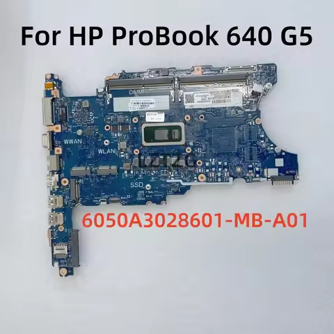 6050A3028601-MB-A01 For HP ProBook 640 G5 Laptop Motherboard CPU:I5-8365U I7-8565U UMA L58708-601 10