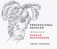 Professional Heckler ― The Life and Art of Duncan Macpherson