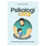 Psikologi Si Kecil - Dr Rozanizam Zakaria