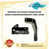 PERODUA VIVA KANCIL KENARI KELISA DENSO COMPRESSOR BRACKET USED JAPAN