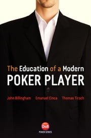 The Education of a Modern Poker Player John Billingham