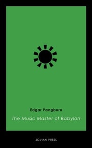 The Music Master of Babylon Edgar Pangborn