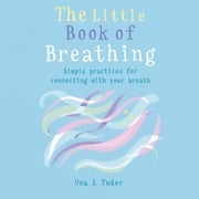 The Little Book of Breathing Una L. Tudor