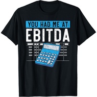You Had Me At Ebitda Cpa Accounting Funny Accountant Gift T-Shirt